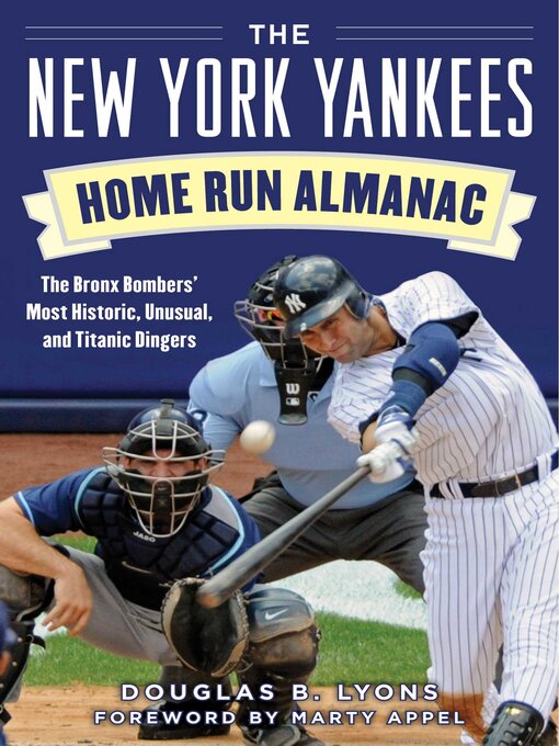 Title details for The New York Yankees Home Run Almanac: the Bronx Bombers' Most Historic, Unusual, and Titanic Dingers by Douglas B. Lyons - Wait list